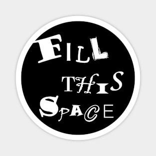 Ransom 'FILL THIS SPACE' Magnet